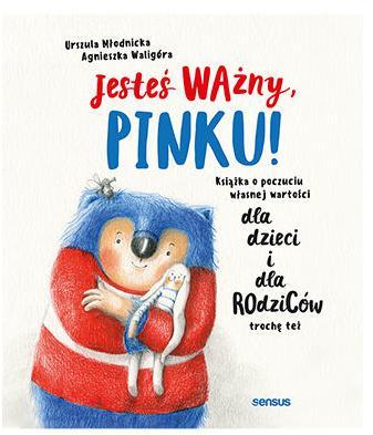 Jesteś ważny, Pinku! Książka o poczuciu własnej..