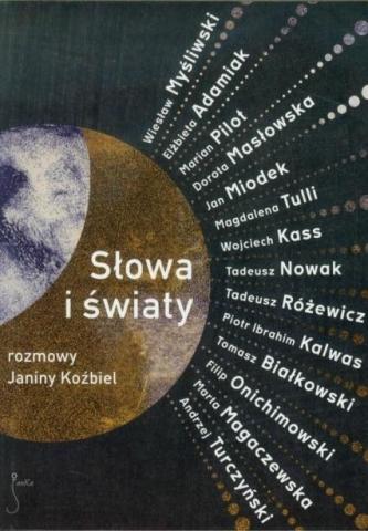 Słowa i światy. Rozmowy Janiny Koźbiel