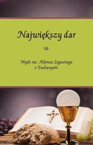 Największy dar. Myśli św. Alfonsa Liguoriego o..