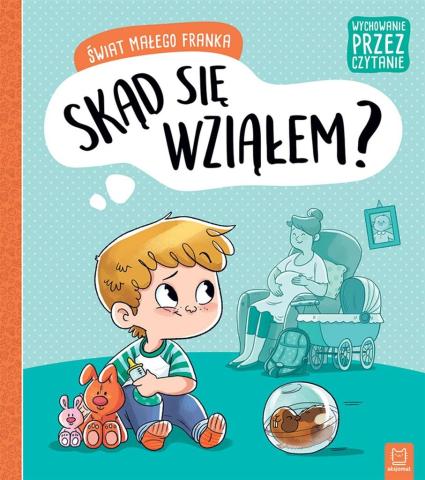 Świat małego Franka. Skąd się wziałem?