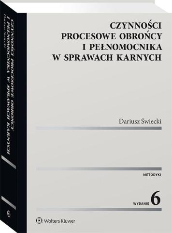 Czynności procesowe obrońcy i pełnomocnika...wyd.6