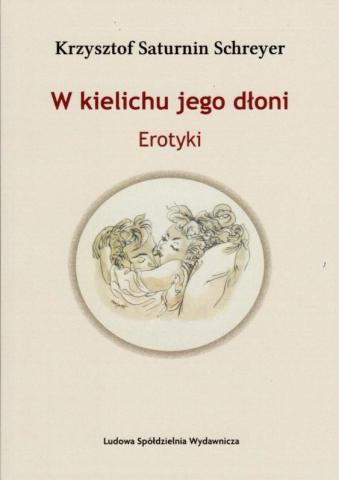 W kielichu jego dłoni. Erotyki