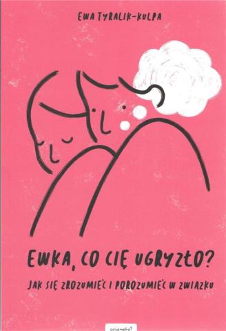 Ewka, co cię ugryzło?