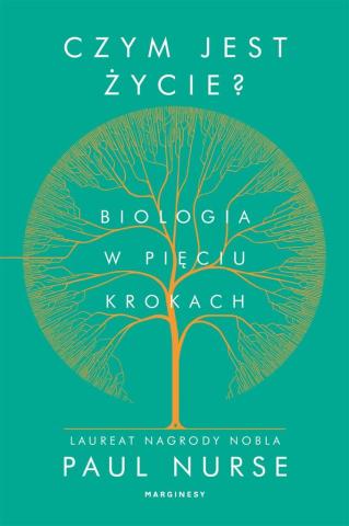 Czym jest życie. Biologia w pięciu krokach