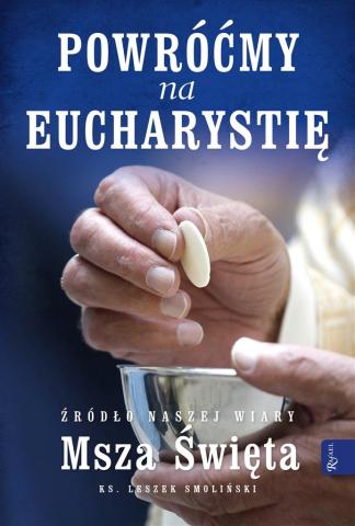 Powróćmy na Eucharystię, Źródło naszej Wiary