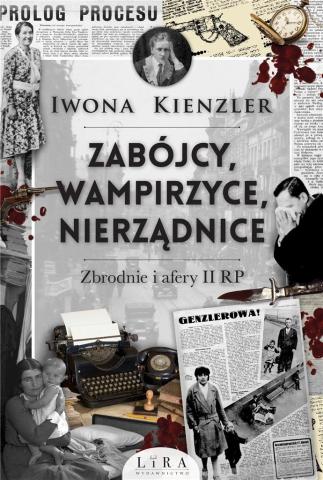 Zabójcy, wampirzyce, nierządnice. Zbrodnie i afery