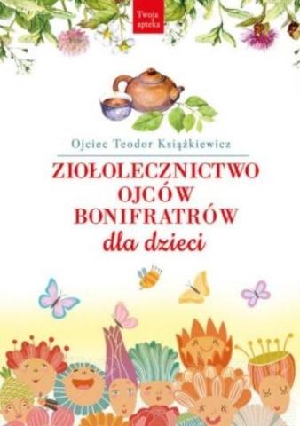 Ziołolecznictwo Ojców Bonifratów dla dzieci