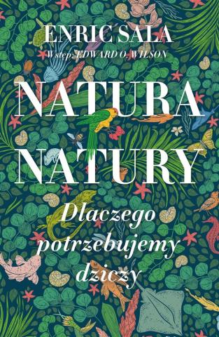 Natura natury. Dlaczego potrzebujemy dziczy