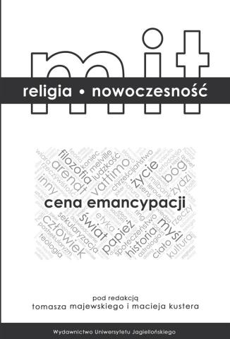 Mit religia nowoczesność. Cena emancypacji