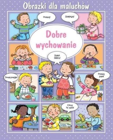 Obrazki dla maluchów. Dobre wychowanie