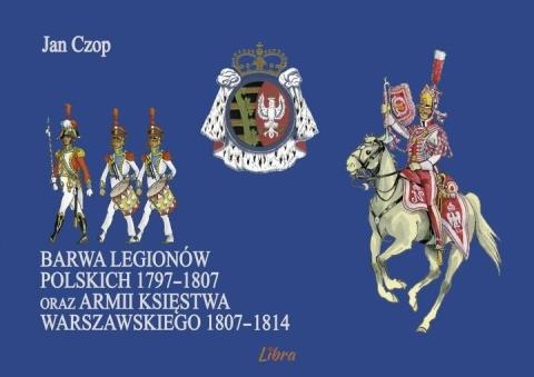 Barwa Legionów Polskich 1797-1807 oraz Księstwa..