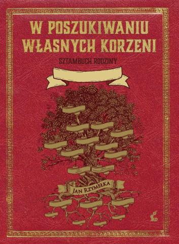 W poszukiwaniu własnych korzeni. Sztambuch rodziny