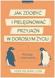 Jak zdobyć i pielęgnować przyjaźń w dorosłym życiu