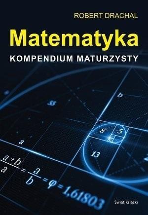 Matematyka. Kompendium maturzysty