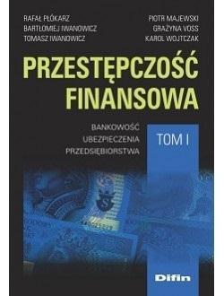 Przestępczość finansowa T.1 Bankowość..