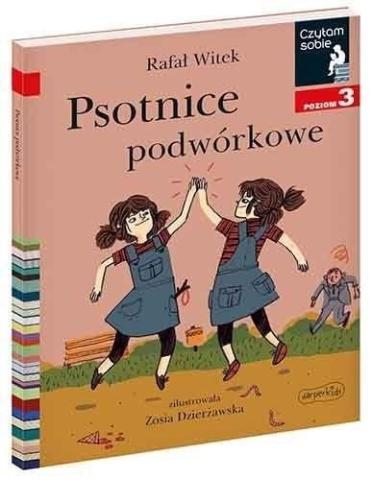 Czytam sobie - Psotnice podwórkowe. Poziom 3