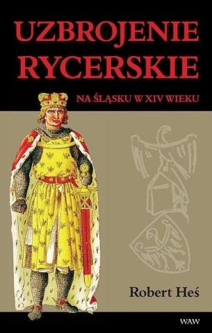 Uzbrojenie rycerskie na Śląsku w XIV wieku