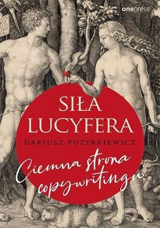 Siła Lucyfera. Ciemna strona copywritingu