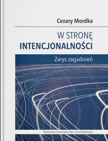 W stronę intencjonalności. Zarys zagadnień