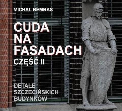 Cuda na fasadach cz.II Detale szczecińskich...