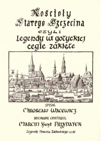 Kościoły Starego Szczecina, czyli legendy...