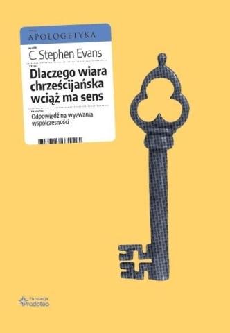 Dlaczego wiara chrześcijańska wciąż ma sens