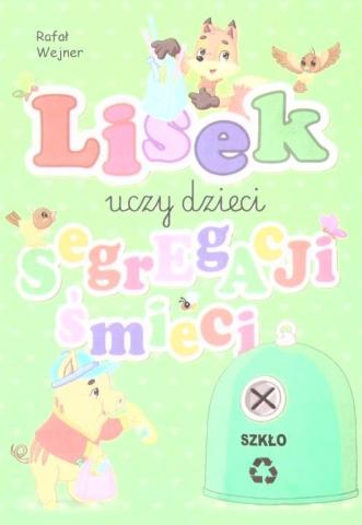 Lisek uczy dzieci segregacji śmieci. Szkło