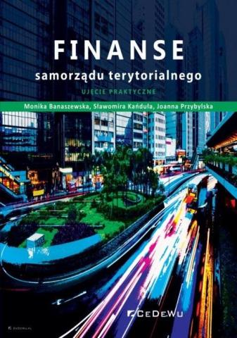 Finanse samorządu terytorialnego. Ujęcie praktyczn