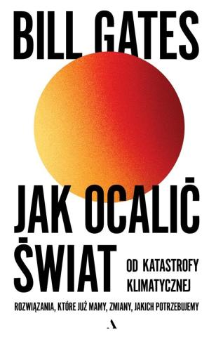 Jak ocalić świat od katastrofy klimatycznej