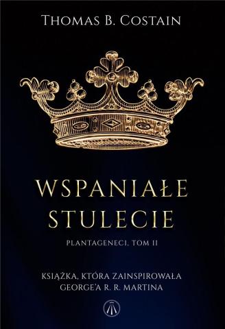 Plantageneci T.2 Wspaniałe stulecie