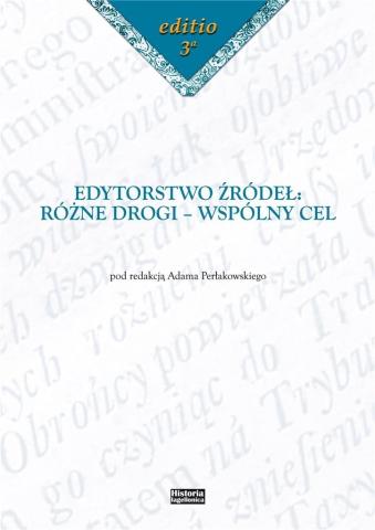 Edytorstwo źródeł: Różne drogi - wspólny cel