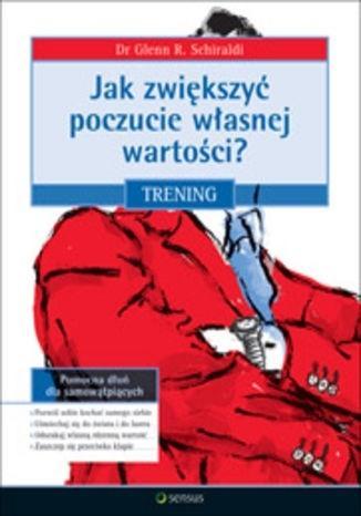 Jak zwiększyć poczucie własnej wartości? Trening