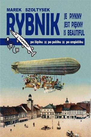 Rybnik je piykny. Rybnik jest piękny