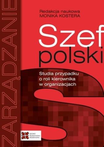 Szef polski. Studia przypadku o roli kierownika...