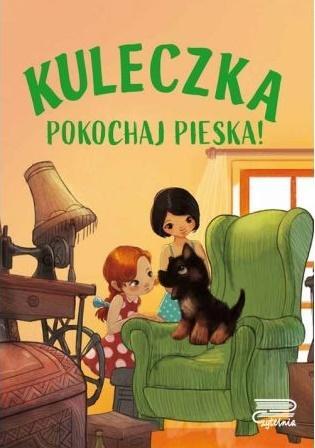 Kuleczka. Pokochaj pieska!