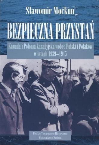 Bezpieczna przystań. Kanada i Polonia wobec Polski