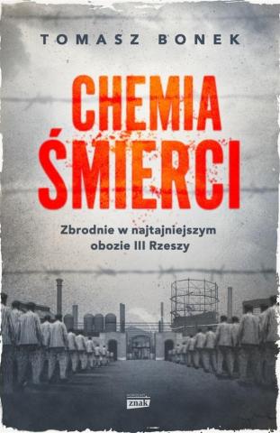 Chemia śmierci. Zbrodnie w najtajniejszym obozie..