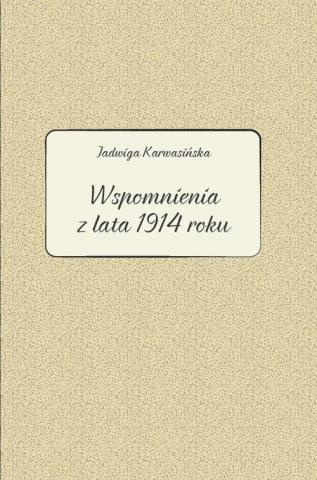 Jadwiga Karwasińska. Wspomnienia z lata 1914 roku