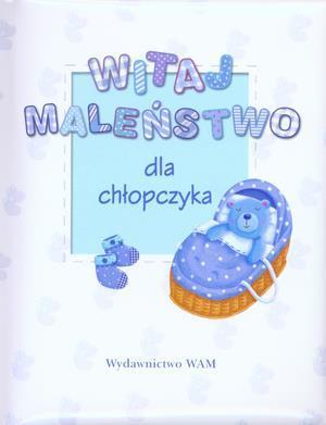 Witaj maleństwo. Dla chłopczyka