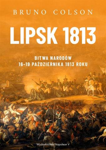 Lipsk 1813. Bitwa Narodów 16-19 października...