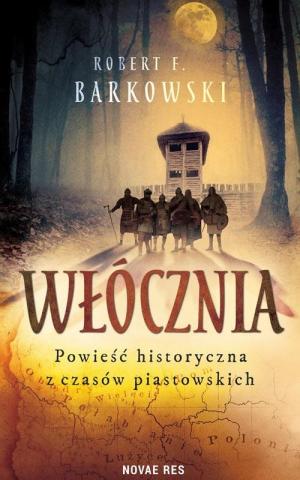 Włócznia. Powieść historyczna z czasów..