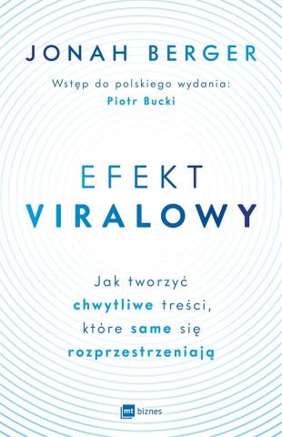 Efekt viralowy. Jak tworzyć chwytliwe treści..