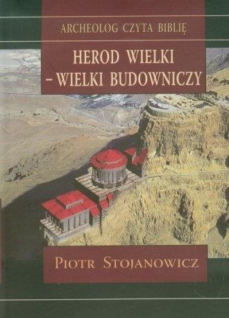 Herod Wielki - wielki budowniczy