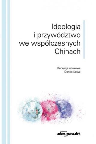 Ideologia i przywództwo we współczesnych Chinach