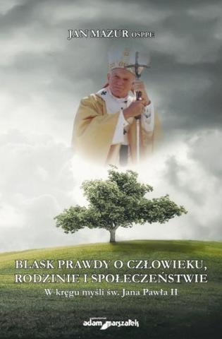 Blask prawdy o człowieku, rodzinie...