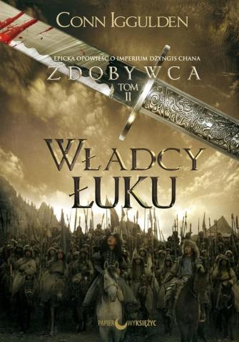 Zdobywca T.2 Władcy łuku