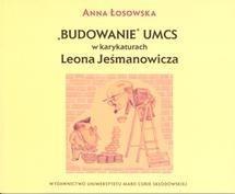 "Budowanie" UMCS w karykaturach Leona Jeśmanowicza