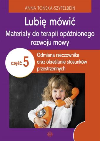 Lubię mówić. Materiały do terapii opóźnionego..