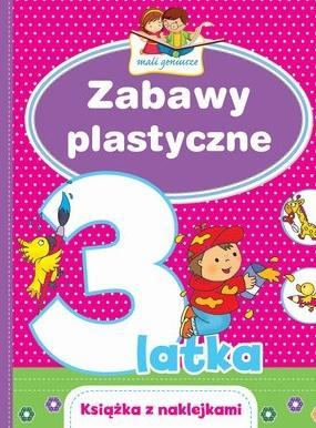 Mali geniusze. Zabawy plastyczne 3-latka