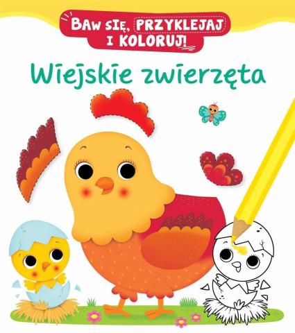 Wiejskie zwierzęta. Baw się, przyklejaj i koloruj!